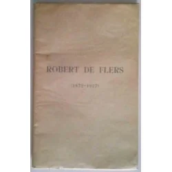 Robert de Flers 1872-1927, discours prononcés aux obsèques le 4 août 1927