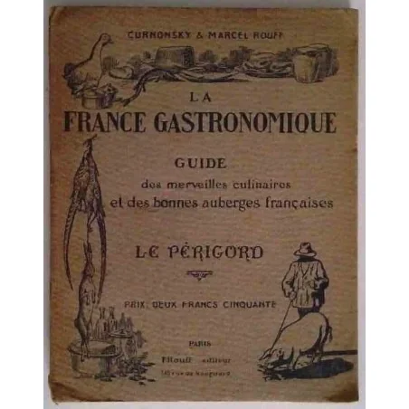 La France gastronomique : le Périgord, Curnonsky et Marcel Rouff, Rouff éditeur