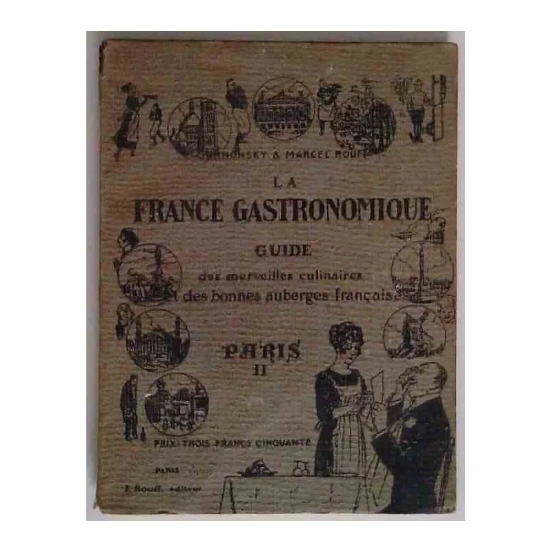 La France gastronomique : Paris tome 2, Curnonsky et Marcel Rouff, Rouff éditeur