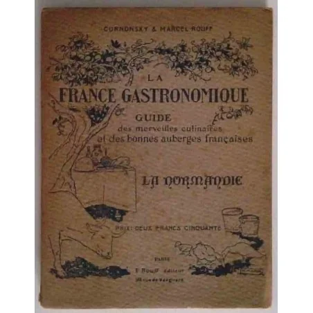 La France gastronomique : La Normandie, Curnonsky et Marcel Rouff, Rouff éditeur