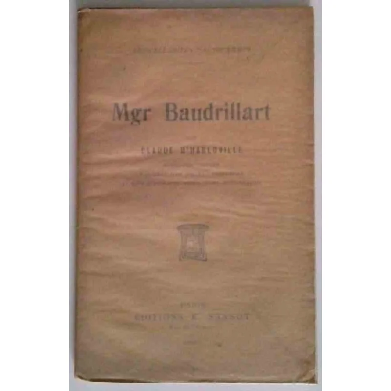 Mgr Baudrillart, par Claude d’Habloville, Éditions E. Sansot