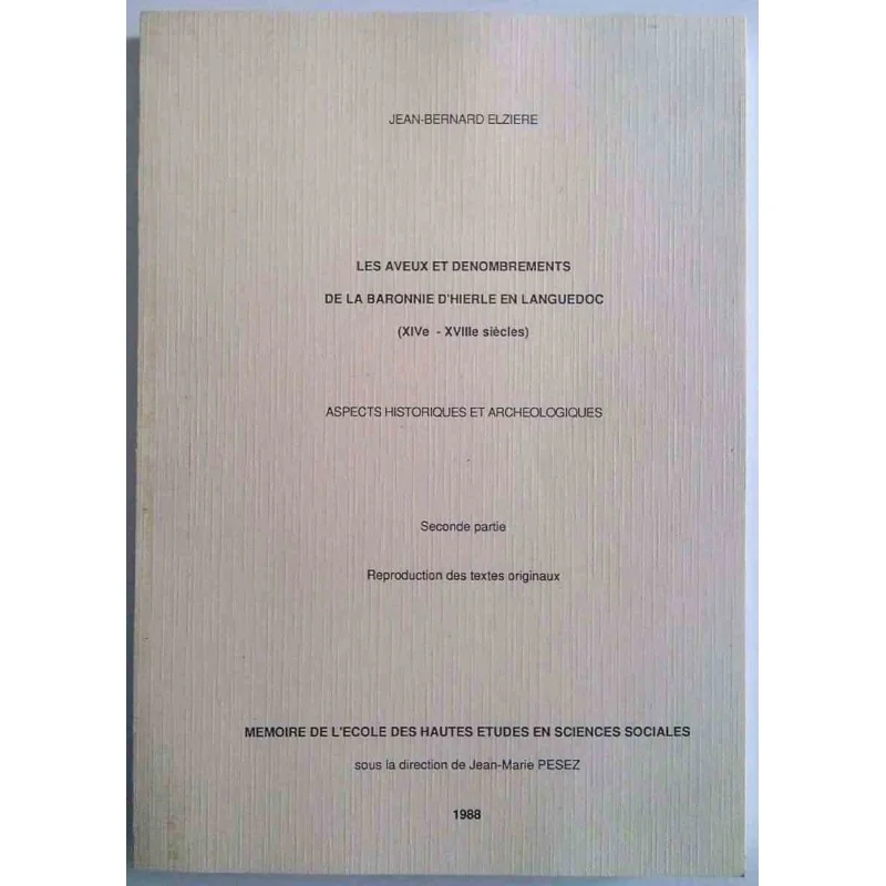 Les Aveux et dénombrements de la baronnie d’Herle en Languedoc tome 2, par J.B. Elzière (mémoire)