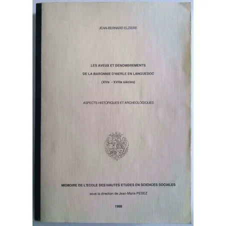 Les Aveux et dénombrements de la baronnie d’Herle en Languedoc tome 1, par J.B. Elzière (mémoire)