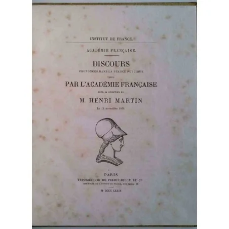 Discours par l’Académie Française pour la réception de M. Henri Martin, typographie de Firmin-Didot