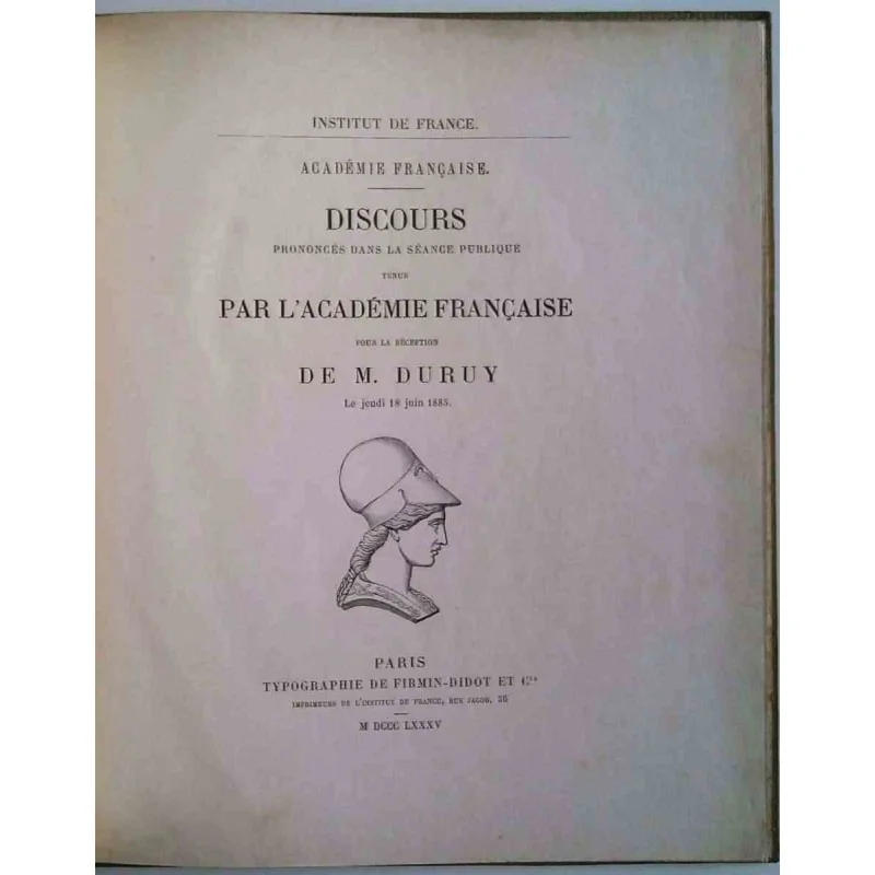 Discours par l’Académie Française pour la réception de M. Duruy, typographie de Firmin-Didot