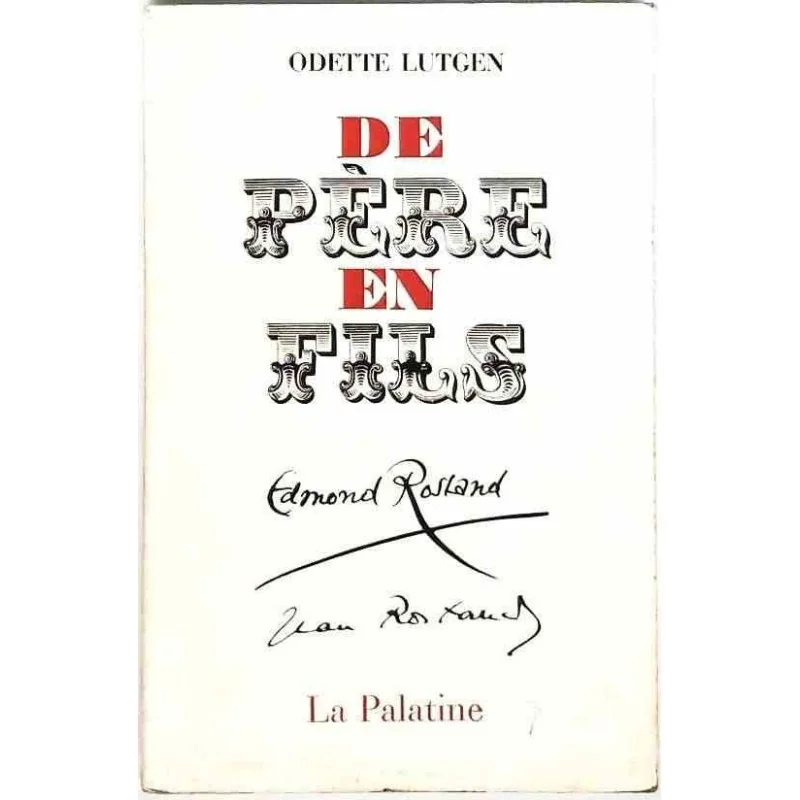 De père en fils Edmond et Jean Rostand, par Odette Lutgen, Éditions La Palatine