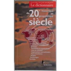 Le dictionnaire du 20e siècle historique et géopolitique, par Serge Cordelier, Éditions la Découverte