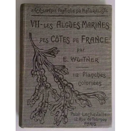 Les Algues marines des côtes de France, par Émile  Wuitner, Paul Lechevalier éditeur