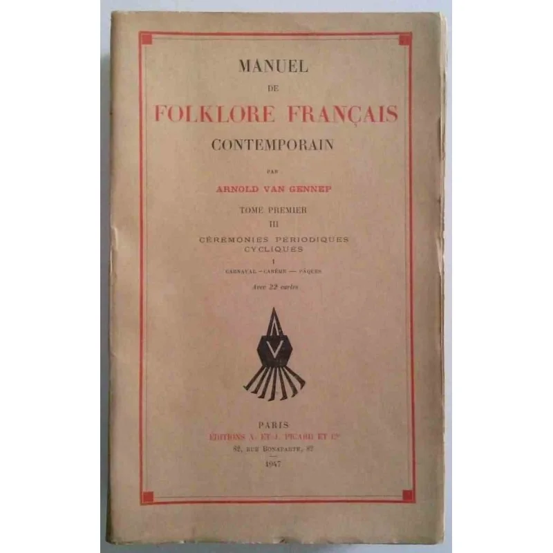 Manuel de folklore contemporain, par Arnold van Gennep tome Premier III, Éditions Auguste Picard