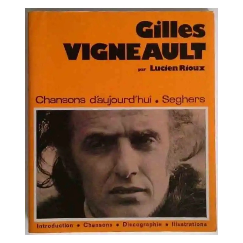 Couverture du livre Gilles Vigneault – Chansons d’aujourd’hui n°12 présenté par Lucien Rioux, Éditions Seghers (1974)