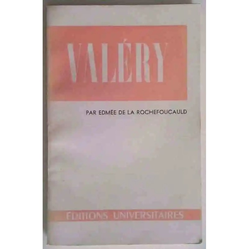 Paul Valéry par Edmée de La Rochefoucauld, Éditions Universitaires, 1954  portrait intime
