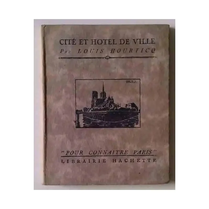Cité et Hôtel de Ville, par Louis Hourticq, Librairie Hachette