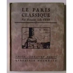 Le Paris classique, par Raymond Lécuyer, Librairie Hachette