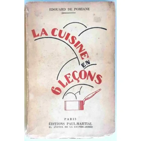 La Cuisine en 6 leçons, par Édouard de Pomiane Éditions Paul-Martial