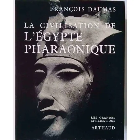 La Civilisation de l’Égypte pharaonique, par François Daumas, Arthaud