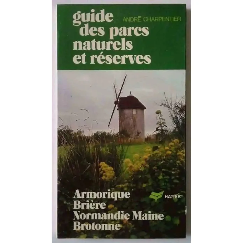 Guide des parcs naturels et réserves, par André Charpentier, éditions Hatier