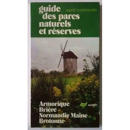 Guide des parcs naturels et réserves, par André Charpentier, éditions Hatier