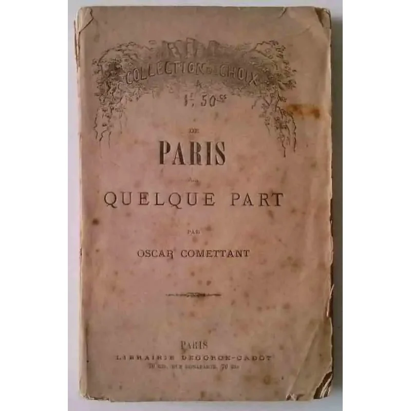 De Paris à… Quelque part, par Oscar Comettant, Degorce-Cadot éditeur