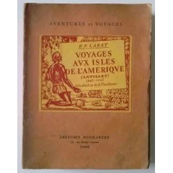 Voyages aux isles de l’Amérique (Antilles) 1693-1705 tome 1 et 2, par R. P. Labat, Éditions Duchartre