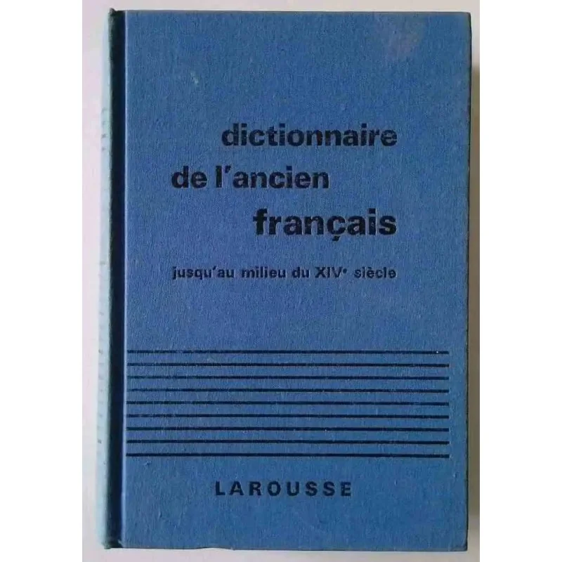 Dictionnaire de l’ancien français, par A. J. Greimas,  Librairie Larousse