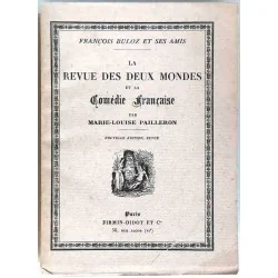 François Buloz et ses amis, La Revue des Deux Mondes, et la Comédie Française, par Marie-Louise Pailleron,  Firmin Didot