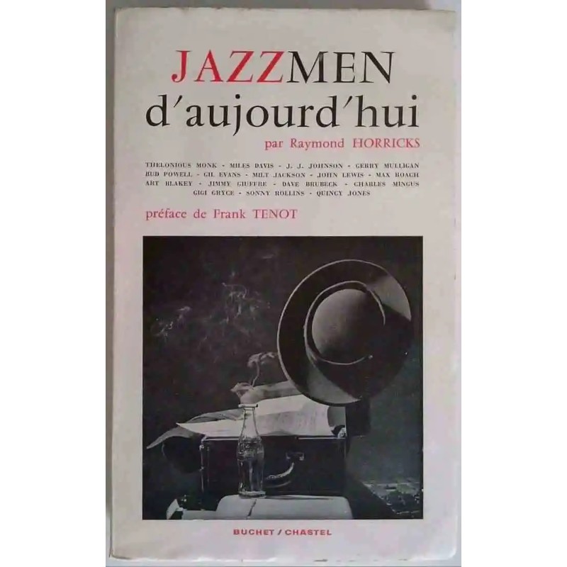 Jazzmen d’aujourd’hui Horricks, Buchet Chastel, 1960 portraits et biographies des grands musiciens du jazz moderne