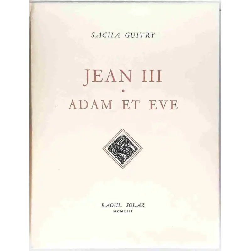 Jean III et Adam et Eve, par Sacha Guitry, Raoul Solar