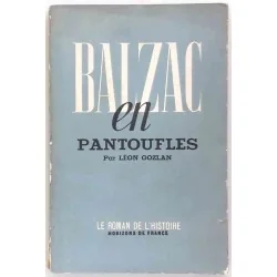 Balzac en pantoufles, 1926 – Anecdotes et portraits intimes par Léon Gozlan, Horizons  France