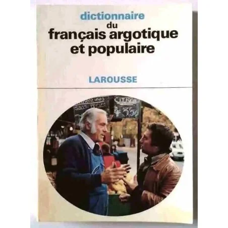 couverture : Dictionnaire du français argotique et populaire, par François Caradec, Librairie Larousse