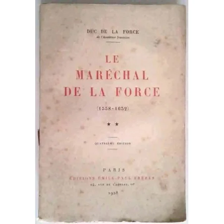 Couverture du tome 2 du Maréchal de la Force, biographie historique, édition Émile-Paul 1928