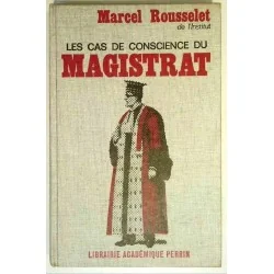 Les Cas de conscience du magistrat, par Marcel Rousselet, Librairie Académique Perrin
