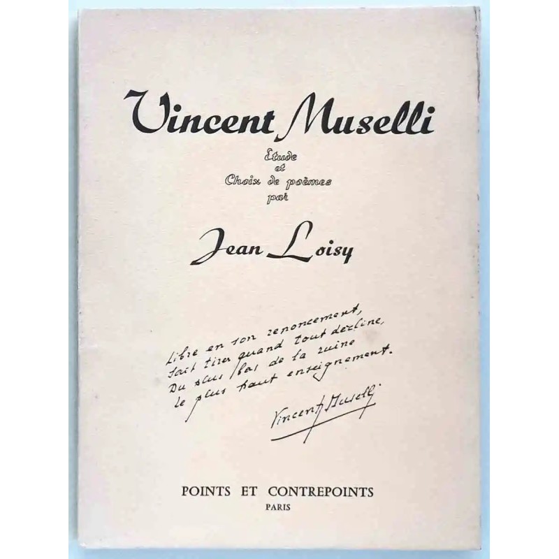 Vincent Muselli – Étude et choix de poèmes par Jean Loisy. Éditions Points et Contrepoints, Paris, 1961.