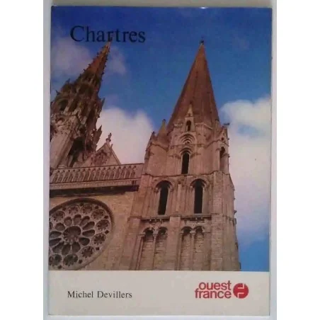 Chartres – Michel Devillers, Ouest-France 1977. Couverture illustrée, nombreuses photos couleurs.