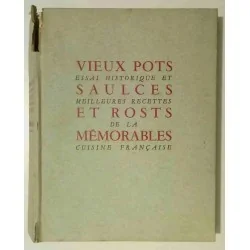 Vieux pots, saulces et rosts mémorables, par Charles Gay, A Tours, Arrault      1950 : nombreuses illustrations.