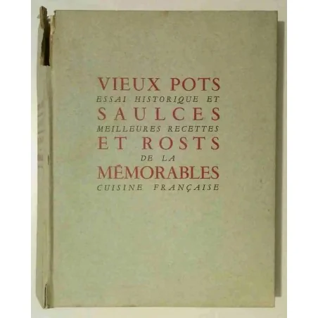 Vieux pots, saulces et rosts mémorables, par Charles Gay, A Tours, Arrault      1950 : nombreuses illustrations.