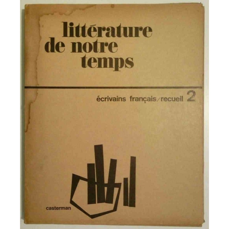 Littérature de notre temps, écrivains français 2, collectif, Casterman,1967, édition originale