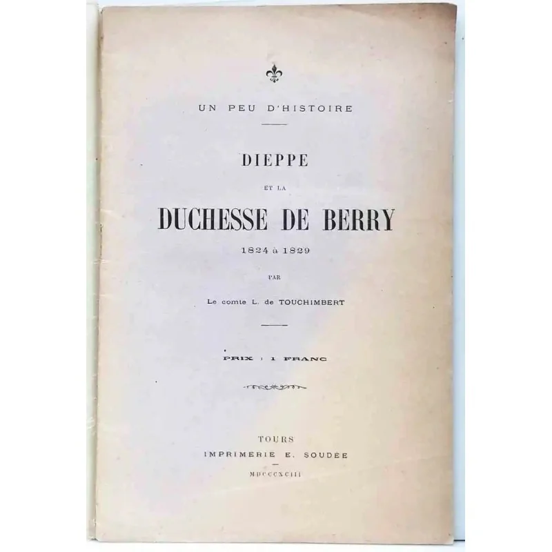 Couverture du fascicule "Dieppe et la Duchesse de Berry", Touchimbert, Imprimerie Soudée, 1893