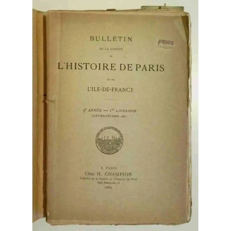 Bulletin de la société de l’histoire de Paris et de l’Île de France, à Paris chez H. Champion.  Années 1882 et 1883