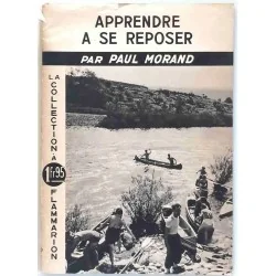 Apprendre à se reposer, par Paul Morand, Flammarion 1937 ?