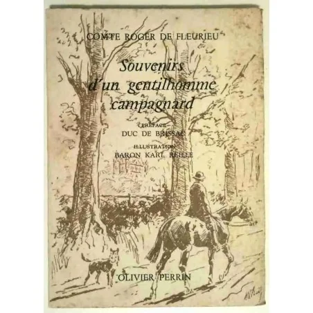 Souvenirs d’un gentilhomme campagnard, par Roger de Fleurieu, Olivier Perrin 1957