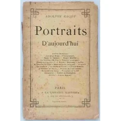 Portraits d’aujourd’hui, par Adolphe Racot, A la librairie illustrée.  1887