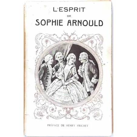 Couverture du livre L’Esprit de Sophie Arnould (1924), collection Les Coulisses du Passé, France Édition