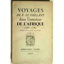 Voyages dans l’intérieur de l’Afrique 1781-1785 , par F. Le Vaillant, publié par Jacques Boulenger tome 2, Librairie Plon.