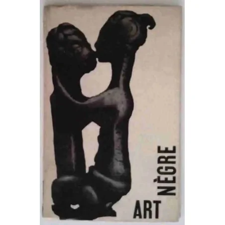 Art nègre, présenté par René Rasmussen , Presses du livre français. 1951