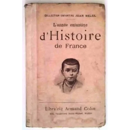 L’Année enfantine d’Histoire de France, Collection enfantine Jean Bedel,  Librairie Armand Colin   1933