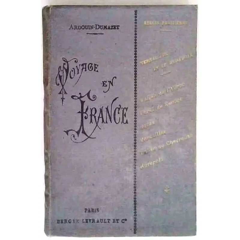Voyage en France : Région parisienne IV Sud-Ouest, par Ardouin Dumazet, Berger Levrault éditeurs. 1907