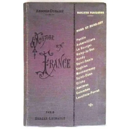 Voyage en France : Région parisienne II Nord et Nord-est, par Ardouin Dumazet, Berger Levrault éditeurs. 1921.