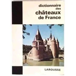 Dictionnaire des châteaux de France, par Bernard de Mongolfier, Larousse. 1969