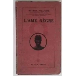 L’Âme nègre, par Maurice Delafosse, Payot   1922