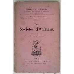 Les Sociétés d’Animaux, par Hachet-Souplet, librairie Alphonse Lemerre. 1928
